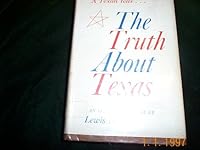 The Truth About Texas, an Informal History B00235TA60 Book Cover