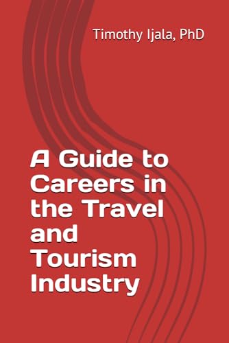 A Guide To Careers In The Travel And Tourism Industry