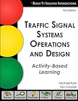 Traffic Signal Systems Operations and Design: Activity-Based Learning, Book 1: Isolated Intersections 1093765011 Book Cover