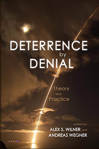 Book cover of Deterrence by Denial: Theory and Practice (Rapid Communications in Conflict & Security Series)
