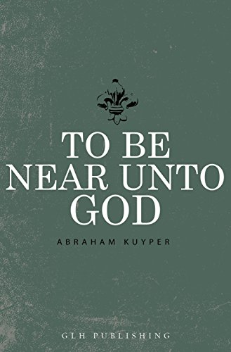 To Be Near Unto God