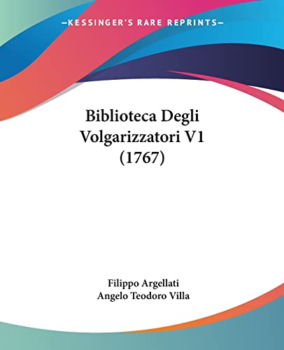 Biblioteca Degli Volgarizzatori V1 (1767) (Italian Edition)