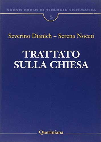 Nuovo corso di teologia sistematica. Trattato sulla Chiesa (Vol. 5)