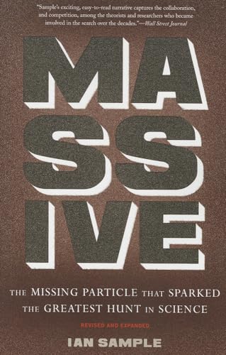 Massive: The Missing Particle That Sparked the Greatest Hunt in Science