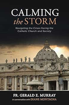 Hardcover Calming the Storm: Navigating the Crises Facing the Catholic Church and Society Book
