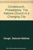 Christ Church, Philadelphia: The Nation's Church in a Changing City 0812232720 Book Cover