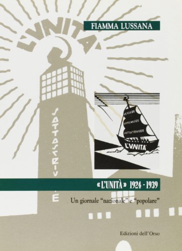 L'Unità 1924-1939: un giornale «nazionale» e «popolare» L'Unità 1924-1939: un giornale «nazionale» e «popolare»