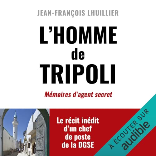 『L&rsquo;homme de Tripoli &ndash;M&eacute;moires d&rsquo;agent secret』のカバーアート