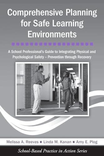 Comprehensive Planning for Safe Learning Environments: A School Professional's Guide to Integrating Physical and Psychological Safety: Prevention ... (School-based Practice in Action Series) view 2