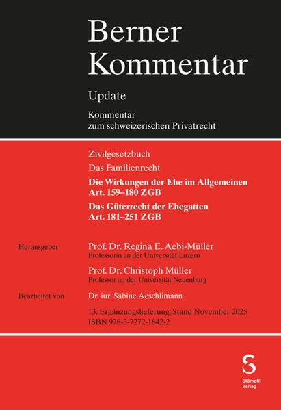 Eherecht, Art. 159–251 ZGB, 13. Ergänzungslieferung: Stand Dezember 2025 (Berner Kommentar Update)