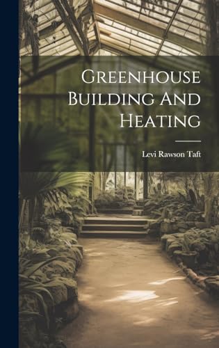 Greenhouse Building And Heating