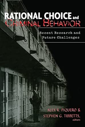Rational Choice and Criminal Behavior: Recent Research and Future Challenges: 32 book cover