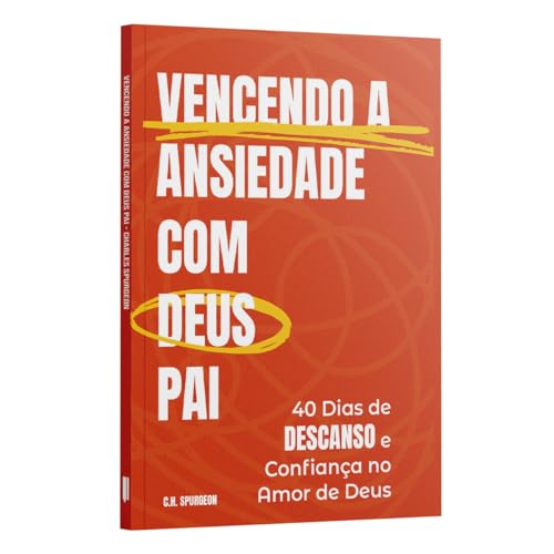 Vencendo a Ansiedade com Deus Pai - Charles Spurgeon