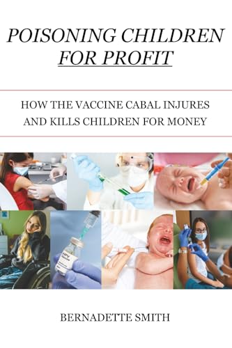 Poisoning Children for Profit: How the Vaccine ... B0FPSLKVG1 Book Cover