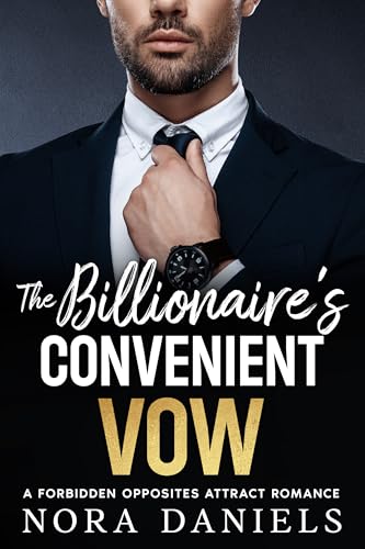 The Billionaire's Convenient Vow: A Forbidden Opposites Attract Romance