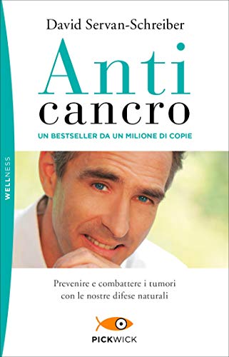 Anticancro: Prevenire e combattere i tumori con le nostre difese naturali (Wellness Paperback)