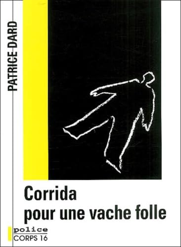 Corrida pour une vache folle Dard, Patrice