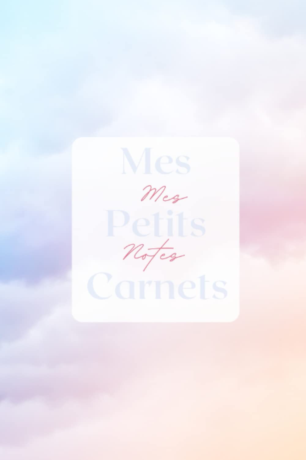 Mes petits carnets : Mes Notes: Carnet de notes ligné de 120 pages - Idéal comme journal intime, livre d'idées, bloc-notes, cahier de brouillon