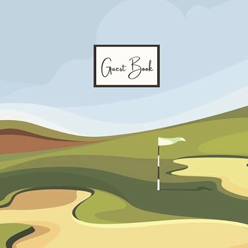 Guest Book: Golf Guest book for Vacation Homes and Condos, Lodge Visitors, B&amp;B, Guest House, Home Exchanges, Golf Getaways and Second Homes