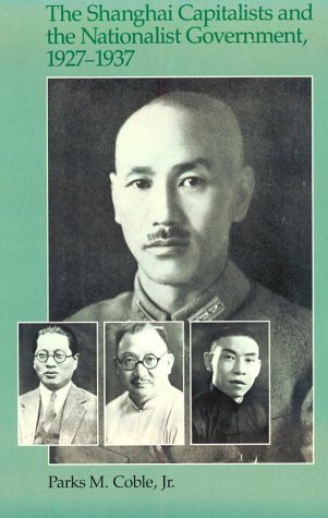 The Shanghai Capitalists and the Nationalist Government, 1927-1937, Second Edition (Harvard East Asian Monographs)