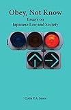 Obey, Not Know: Essays on Japanese Law and Society