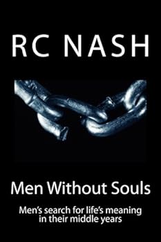 Paperback Men Without Souls: Men’s search for life’s meaning in their middle years Book