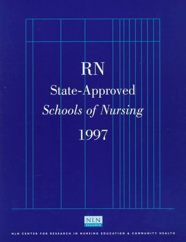 STATE APPROVED SCHLS NRSNG RN 1997: . (STATE-APPROVED SCHOOLS OF NURSING--RN)