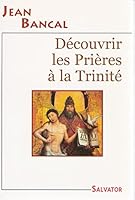 Découvrir les prières à la Trinité 2706703490 Book Cover