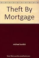 Theft By Mortgage 0978790618 Book Cover