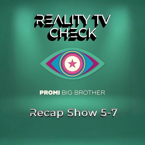 #230 - Promi Big Brother Recap Show 5-7