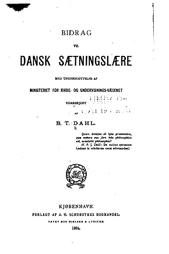 Bidrag Til Dansk Sætningslære (Danish Edition)