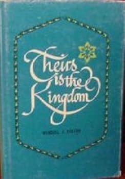 THEIRS IS THE KINGDOM