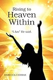 Rising to Heaven Within: 