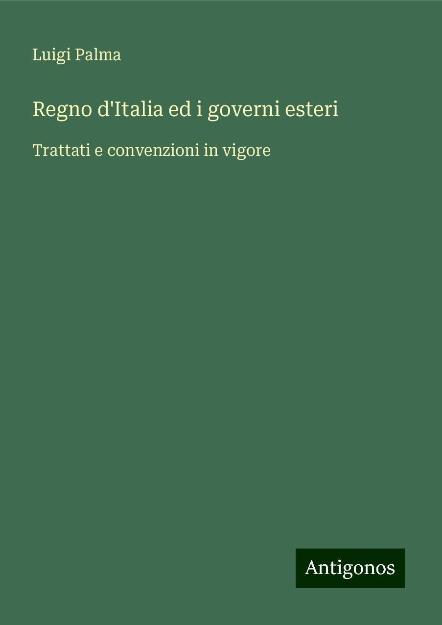 Regno d'Italia ed i governi esteri: Trattati e convenzioni in vigore