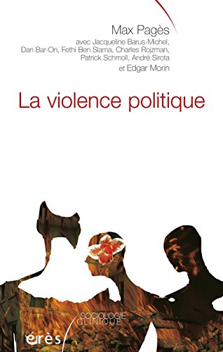 Télécharger La violence politique (Sociologie clinique) Francais PDF