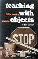Teaching Bible Truths With Simple Objects 0882070363 Book Cover
