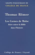 Download Les Cornes de Moïse : Faire entrer la Bible dans l'histoire PDF