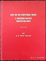 Keep on the Scriptural Track: A Southern Baptist Convention Must B07TXLRQDF Book Cover