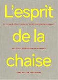 L'Esprit de la chaise : La Collection de Chaise de Thierry Barbier-Mueller