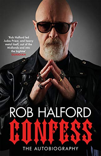 Confess: The year's most touching and revelatory rock autobiography' Telegraph's Best Music Books of 2020 by [Rob Halford]