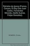  Retratos de época (Franco, Carrero, El Rey Don Juan Carlos, Fernández Miranda...