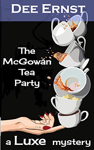 The McGowan Tea Party: A Luxe Mystery (The Luxe Mysteries)