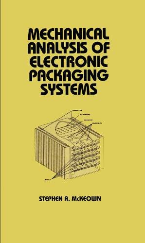 Mechanical Analysis of Electronic Packaging Systems: 120