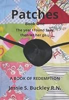 Patches Book One: The year I found Sally then let her go...: A Book of Redemption 1647137756 Book Cover