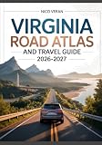VIRGINIA ROAD ATLAS AND TRAVEL GUIDE 2026-2027: Ultimate Scenic Routes, Hidden Gems, Beaches & Unforgettable City Adventures