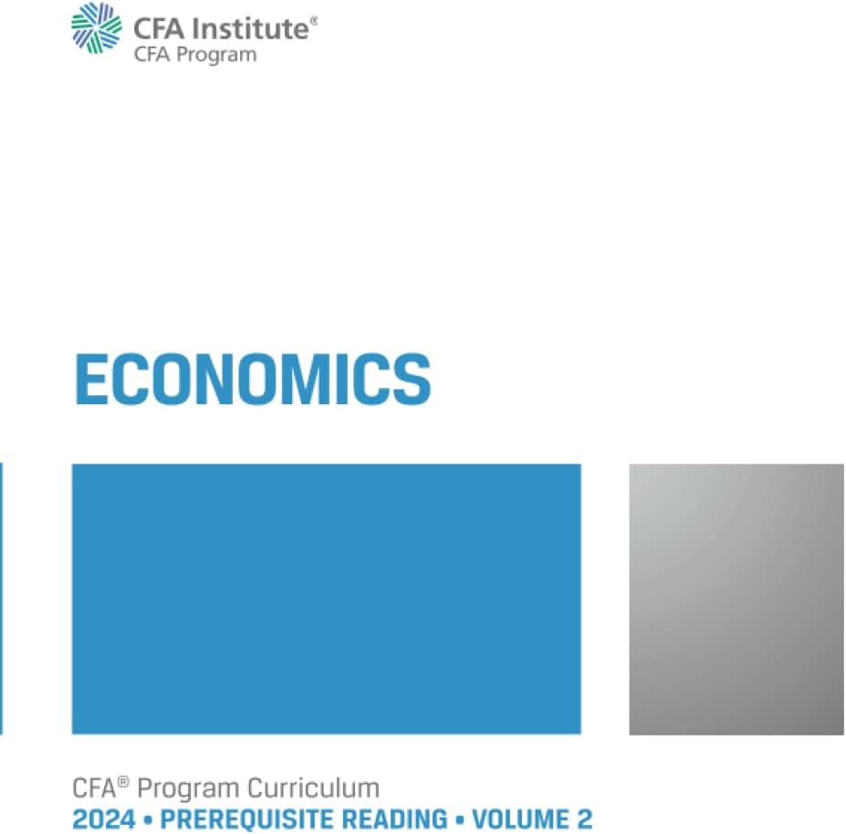 2024 CFA® Program Prerequisite Reading Volume 2: Economics (2024 CFA® Program Prerequisite Readings) Paperback – 16 May 2023