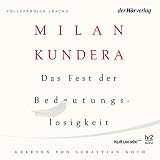 Das Fest der Bedeutungslosigkeit - Milan Kundera