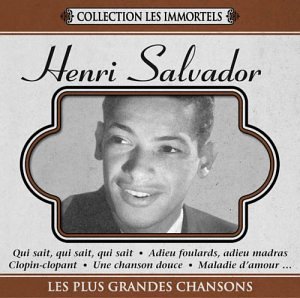 SALVADOR;HENRI - COLLECTION LES IMMORTELS: LES [Audio CD] SALVADOR;HENRI