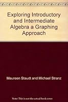 Exploring Introductory and Intermediate Algebra a Graphing Approach 1424056748 Book Cover