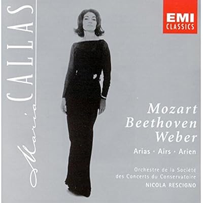 Callas - Mozart, Beethoven and Weber Arias